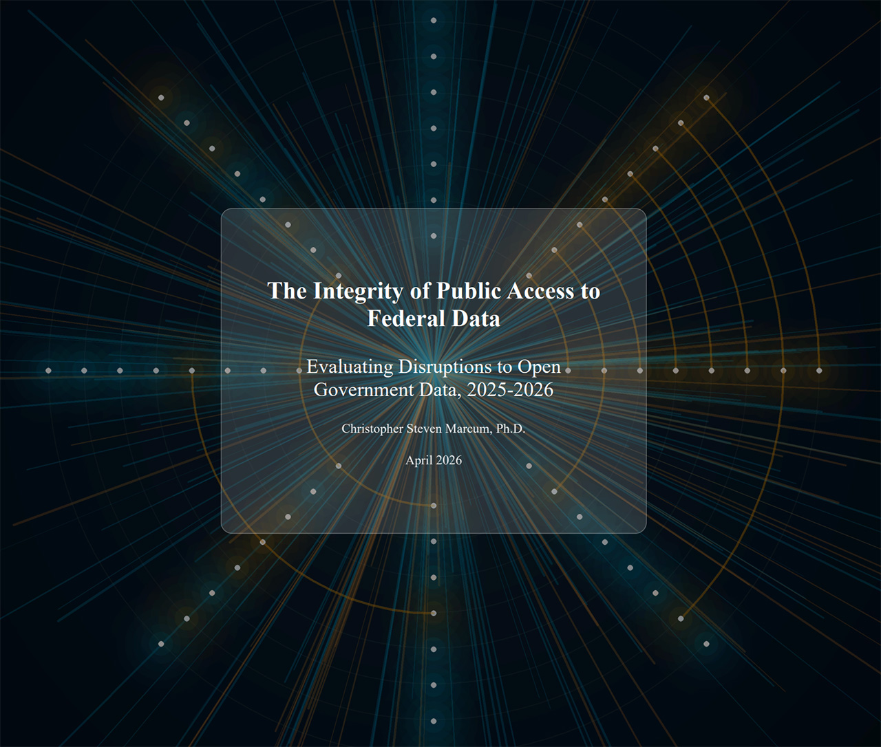 Cover of Chris Marcum's report, 'The Integrity of Public Access to Federal Data: Evaluating Disruptions to Open Government Data, 2025–2026'
